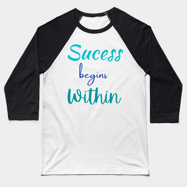 Success Begins Within Baseball T-Shirt by AtlanticFossils